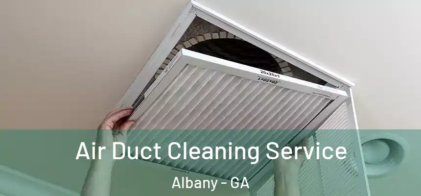 Air Duct Cleaning Service Albany - GA