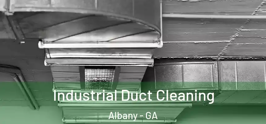 Industrial Duct Cleaning Albany - GA